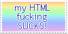 My HTML fucking sucks stamp